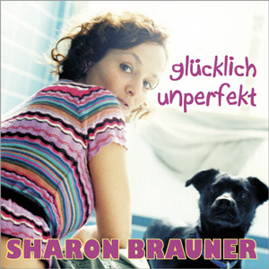 Sharon Brauner - Glücklich unperfekt